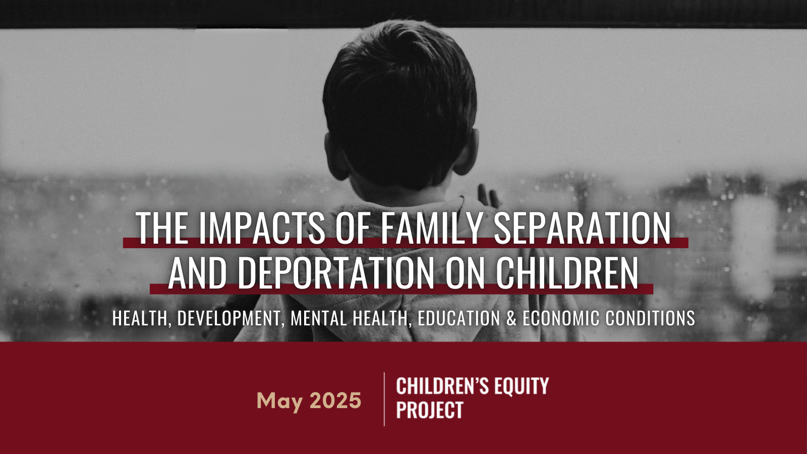 The Impacts of Family Separation and Deportation on Children